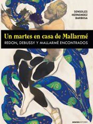 Un martes en casa de Mallarmé: Redon, Debussy y Mallarmé encontrados