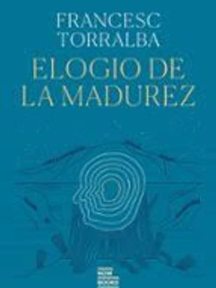 Elogio de la madurez