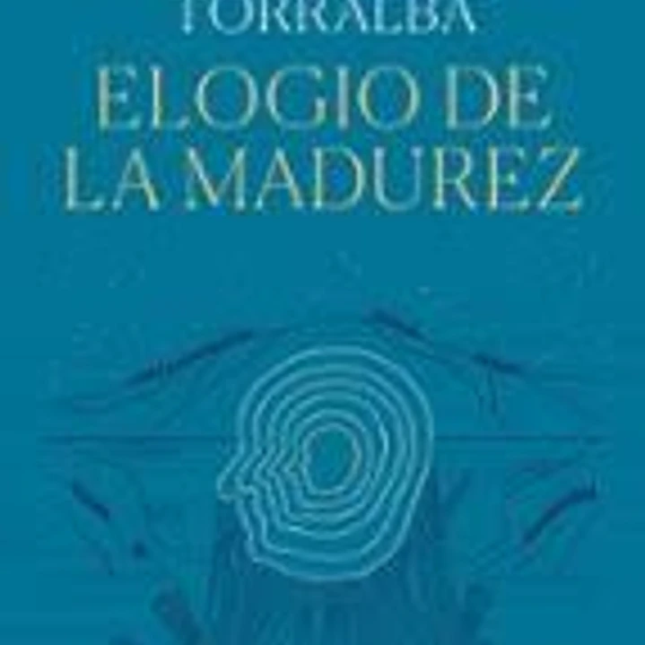 Elogio de la madurez 1