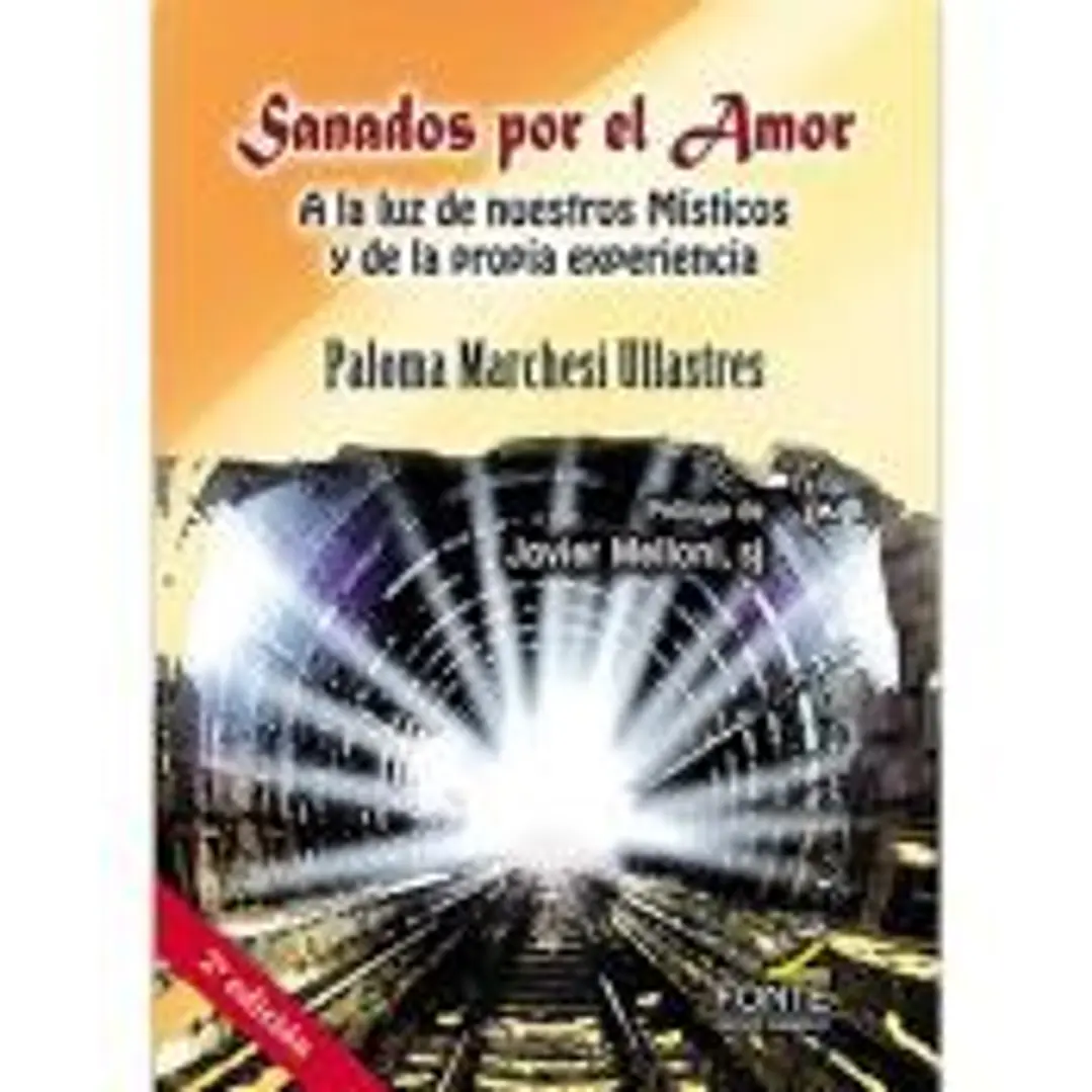 Sanados por el amor a la luz de nuesros místicos y de la pr 1