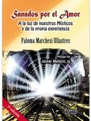 Sanados por el amor a la luz de nuesros místicos y de la pr
