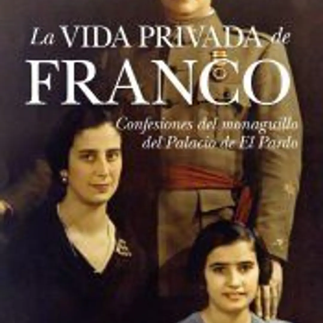 La vida privada de Franco : confesiones del monaguillo del Palacio del Pardo 1