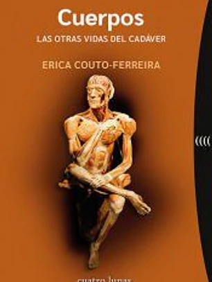 Cuerpos. Las otras vidas del cadáver