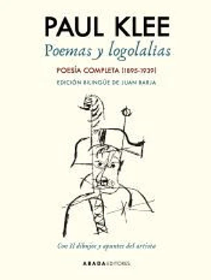 Poemas y logolalias: Poesía completa (1895-1939)