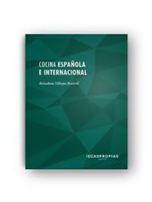 Cocina española e internacional: Arte culinario a través de los productos, recetas e historia. Certificados de profesionalidad. Cocina