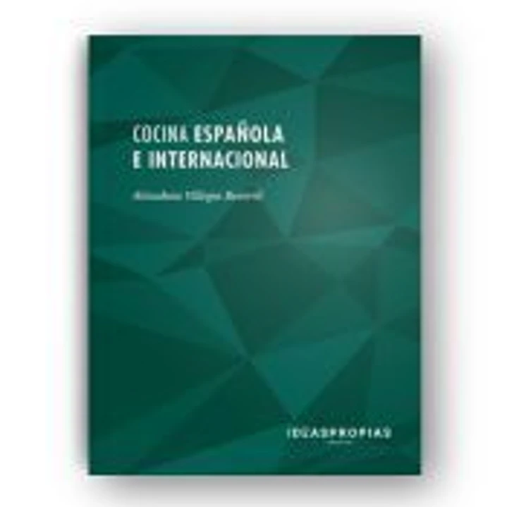 Cocina española e internacional: Arte culinario a través de los productos, recetas e historia. Certificados de profesionalidad. Cocina 1