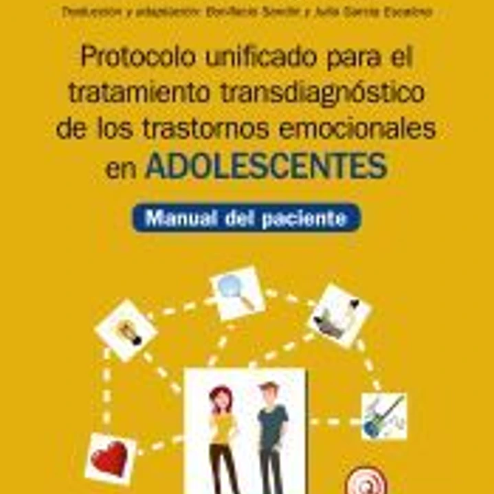 Protocolo unificado para el tratamiento transdiagnóstico de los trastornos emocionales en adolescentes: Manual del paciente 1