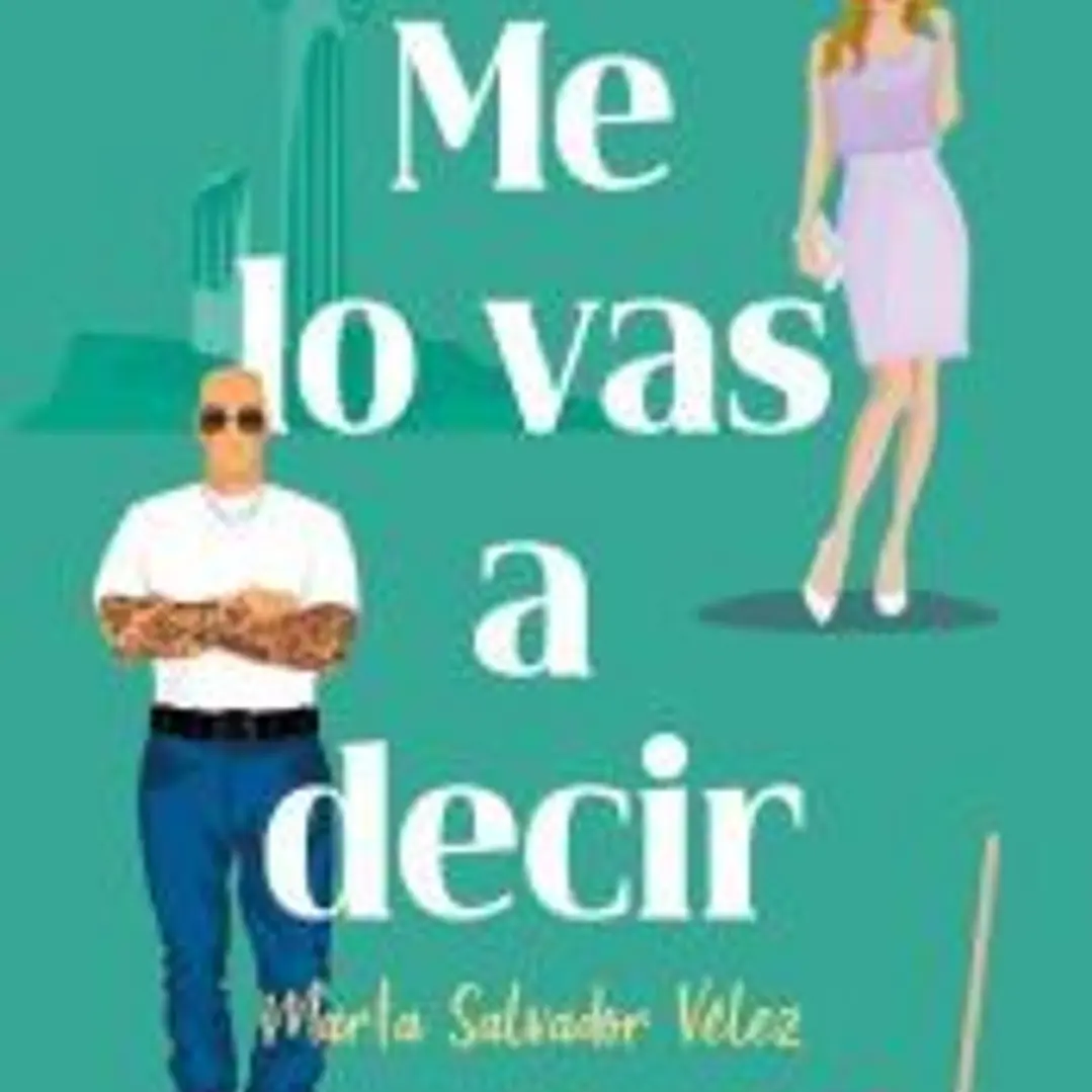 ME LO VAS A DECIR 1
