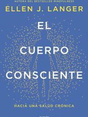 El cuerpo consciente: hacia una salud crónica