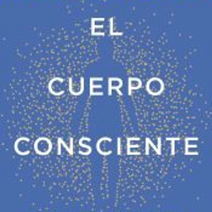 El cuerpo consciente: hacia una salud crónica 1