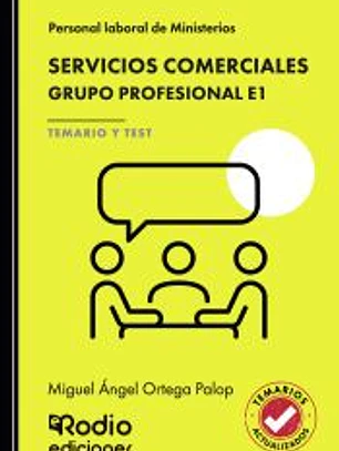 SERVICIOS COMERCIALES. Grupo Profesional E1. TEMARIO Y TEST. Personal laboral de Ministerios