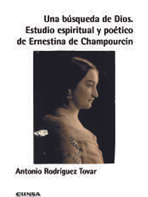 UNA BUSQUEDA DE DIOS ESTUDIO ESPIRITUAL Y POETICO DE ERNEST