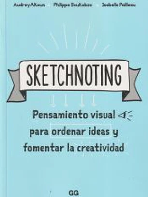 Sketchnoting Pensamiento visual para ordenar ideas y fomentar la creatividad