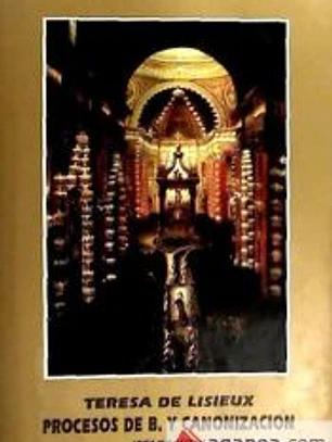 Santa Teresa de Lisieux. Procesos de Beatificación y Canonización