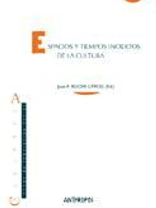 Espacios y tiempos inciertos de la cultura