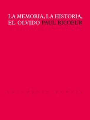 La memoria, la historia, el olvido