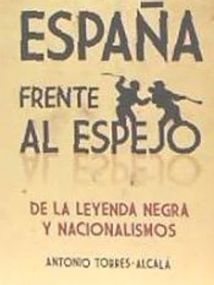 España frente al espejo: de la leyenda negra y nacionalismos