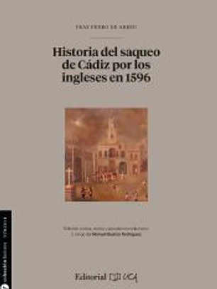 HISTORIA DEL SAQUEO DE CADIZ POR LOS INGLESES EN 1596
