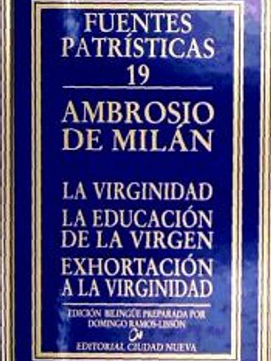 La virginidad ; La educación de la virgen ; Exhortación a la virginidad