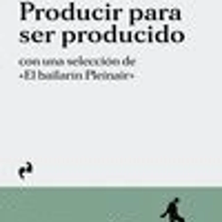PRODUCIR PARA SER PRODUCIDO 1