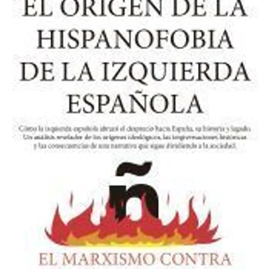 El origen de la hispanofobia de la izquierda española 1