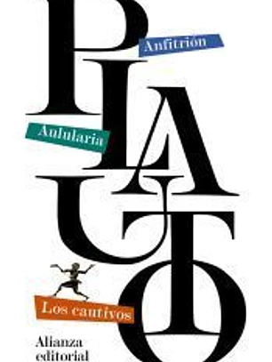 Anfitrión ; Aulularia ; Los cautivos