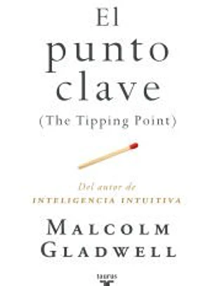 EL PUNTO CLAVE: The Tipping Point