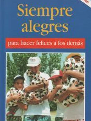 Siempre alegres para hacer felices a los demás