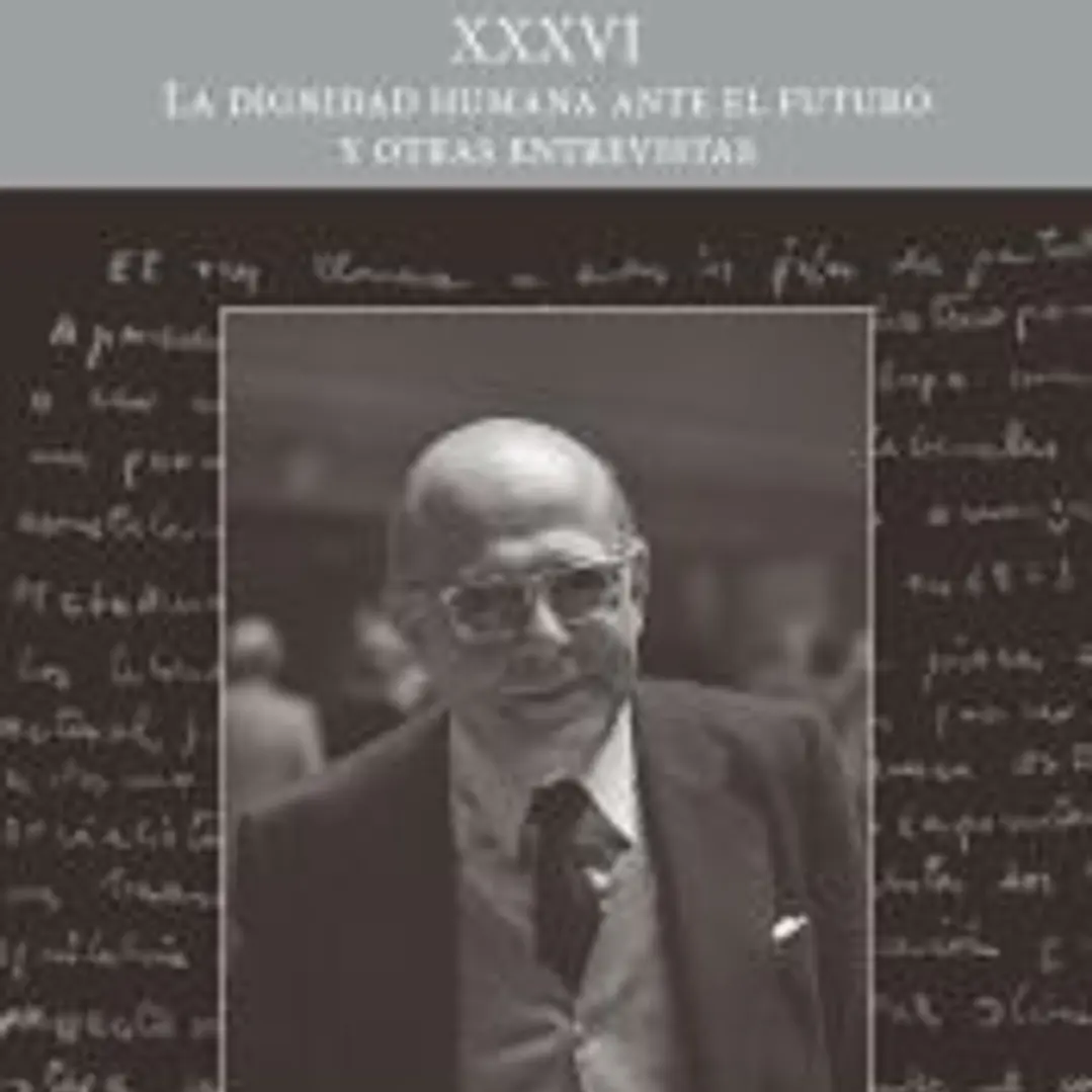 (L.P. XXXVI) La dignidad humana ante el futuro y otras entrevistas 1