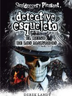 Detective esqueleto 7: El reino de los malvados [Skulduggery Pleasant]