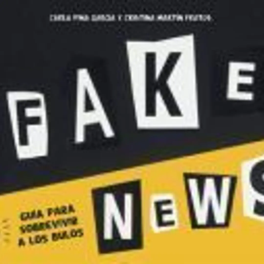 Fake News: Guía para sobrevivir a los bulos y a la desinformación 1