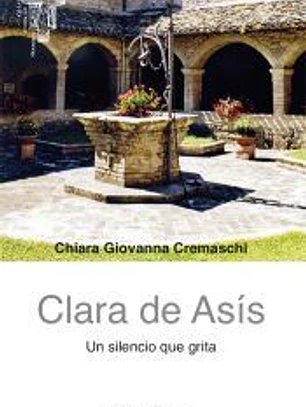 Clara de Asís . Un silencio que grita
