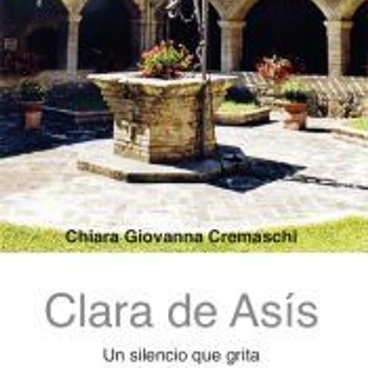 Clara de Asís . Un silencio que grita 1