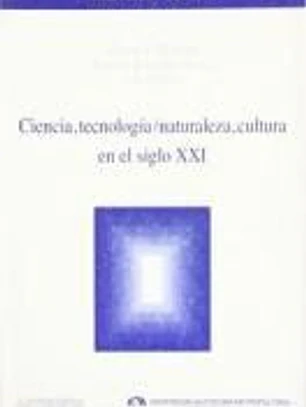 Ciencia, tecnología / naturaleza, cultura en el siglo XXI
