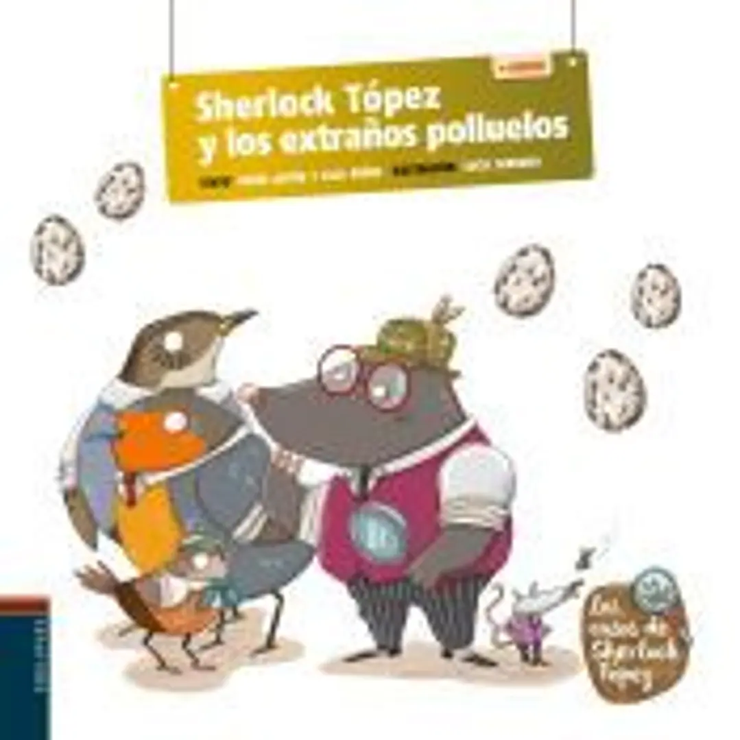 Sherlock Tópez y los extraños polluelos 1