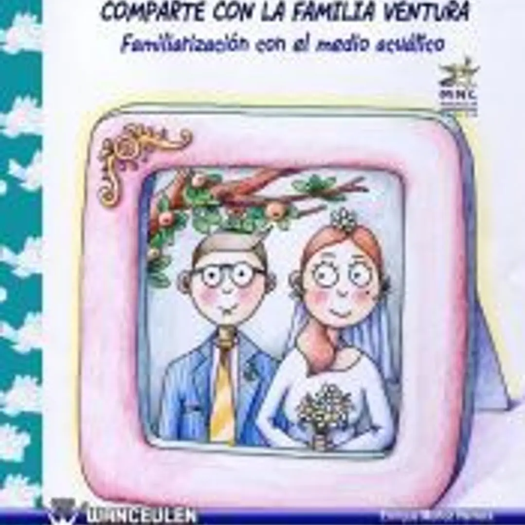 COMPARTE CON LA FAMILIA VENTURA: FAMILIARIZACIÓN CON EL MEDIO ACUÁTICO. 1