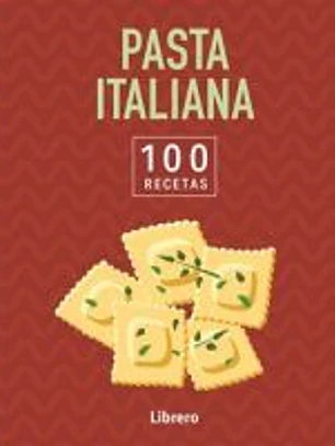 100 RECETAS PASTA ITALIANA