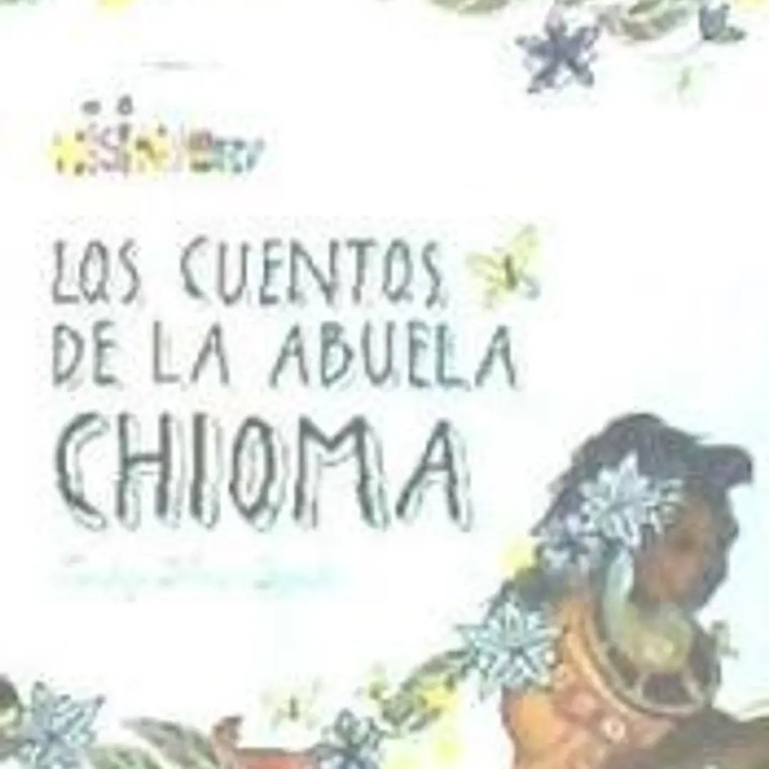 Los Cuentos de la Abuela Chioma 1