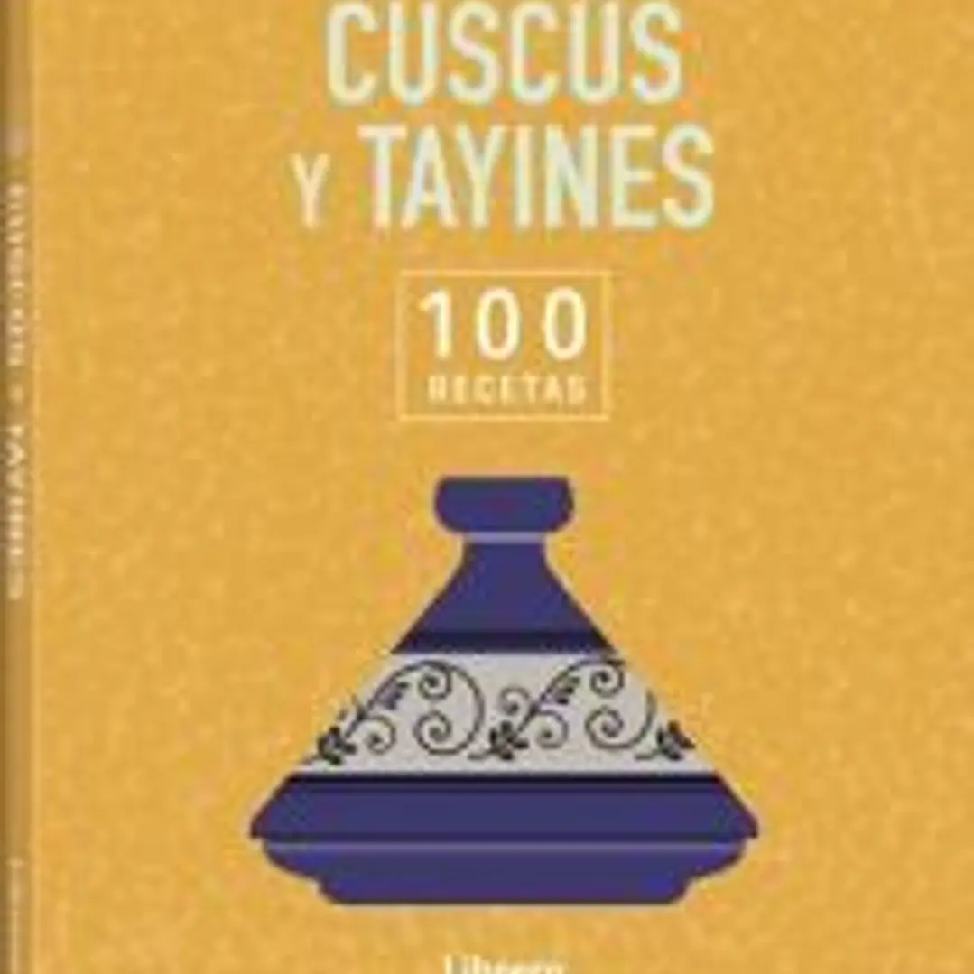 CUSCÚS Y TAYINES: 100 RECETAS 1