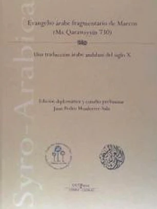 Evangelio árabe fragmentario de Marcos (Ms. Qarawiyyin 730). Una traducción árabe andalusí del S. X