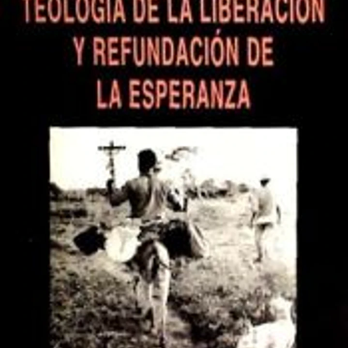 TEOLOGIA LIBERACION REFUNDACION DE LA ESPERANZA 1