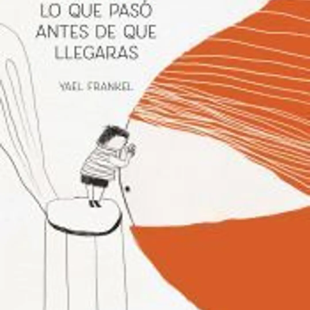 Todo lo que pasó antes de que llegaras 1