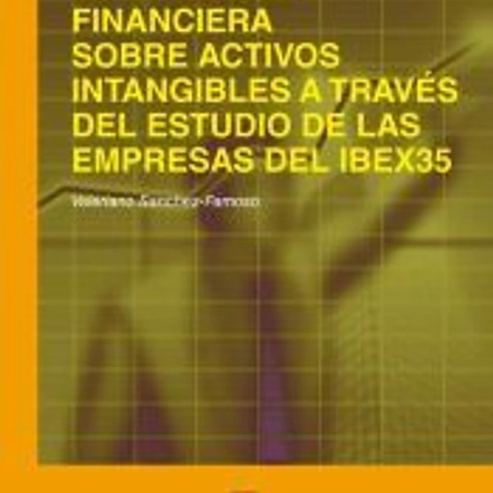Información financiera sobre activos intangibles a través del estudio de las empresas del IBEX35 1