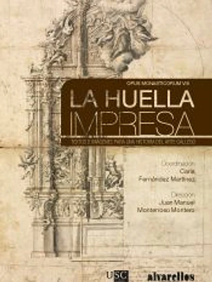 La huella impresa : textos e imágenes para una historia del arte gallego