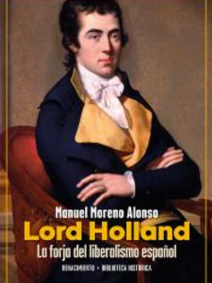 Lord Holland. La forja del liberalismo español