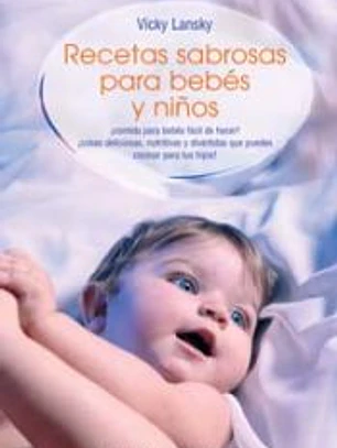 RECETAS SABROSAS PARA BEBES Y NIÑOS