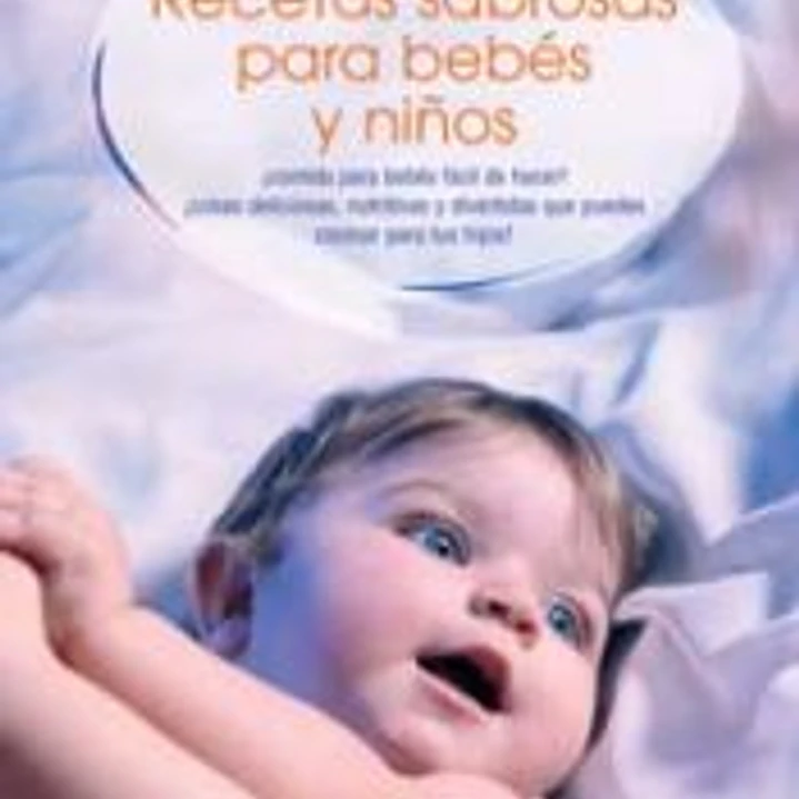 RECETAS SABROSAS PARA BEBES Y NIÑOS 1