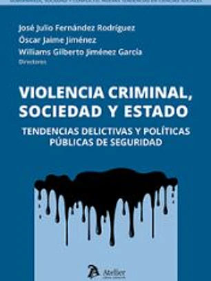 VIOLENCIA CRIMINAL SOCIEDAD Y ESTADO TENDENCIAS DELICTIVAS