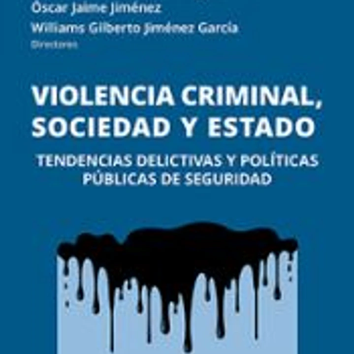 VIOLENCIA CRIMINAL SOCIEDAD Y ESTADO TENDENCIAS DELICTIVAS 1