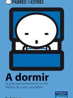 A dormir: la guía para fomentar en tu hijo hábitos de sueño saludables